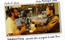 Subaltern Voices, ¿Pueden los medios hablar por el subalterno? Entrevista a Carlos García.