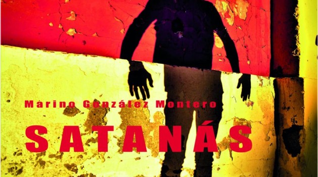   Satanás, de Marino González Montero. La trilogía Oscura