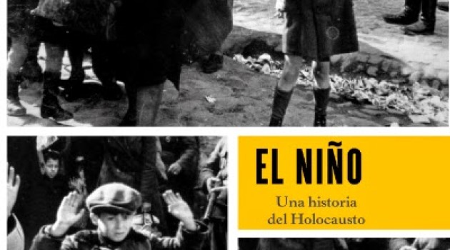  EL NIÑO. UNA HISTORIA DEL HOLOCAUSTO. DAN PORAT